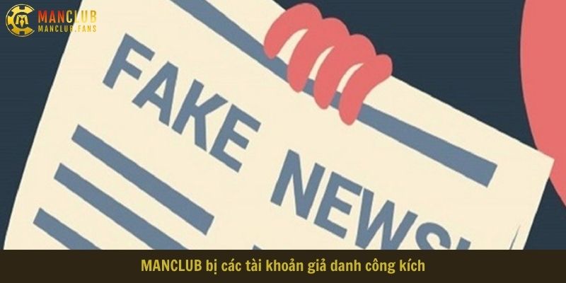 MANCLUB bị các tài khoản giả mạo công kích